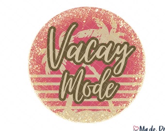 vacay mode png, vacation png, summer digital design, sublimation designs downloads, png for summer, travel png sublimation, vacay vibes