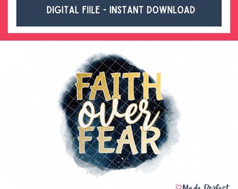 Faith over fear sublimation, christian sublimation designs, faith over fear png, sublimation designs downloads, faith png, christian