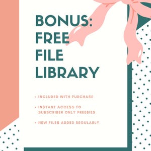 May include: A rectangular graphic with a white center featuring the dark green text BONUS: FREE FILE LIBRARY. Below are three bullet points: INCLUDED WITH PURCHASE, INSTANT ACCESS TO SUBSCRIBER ONLY FREEBIES, and NEW FILES ADDED REGULARLY. A pink bow sits at the top right corner, set against a background of peach, dark green, and white polka dots.