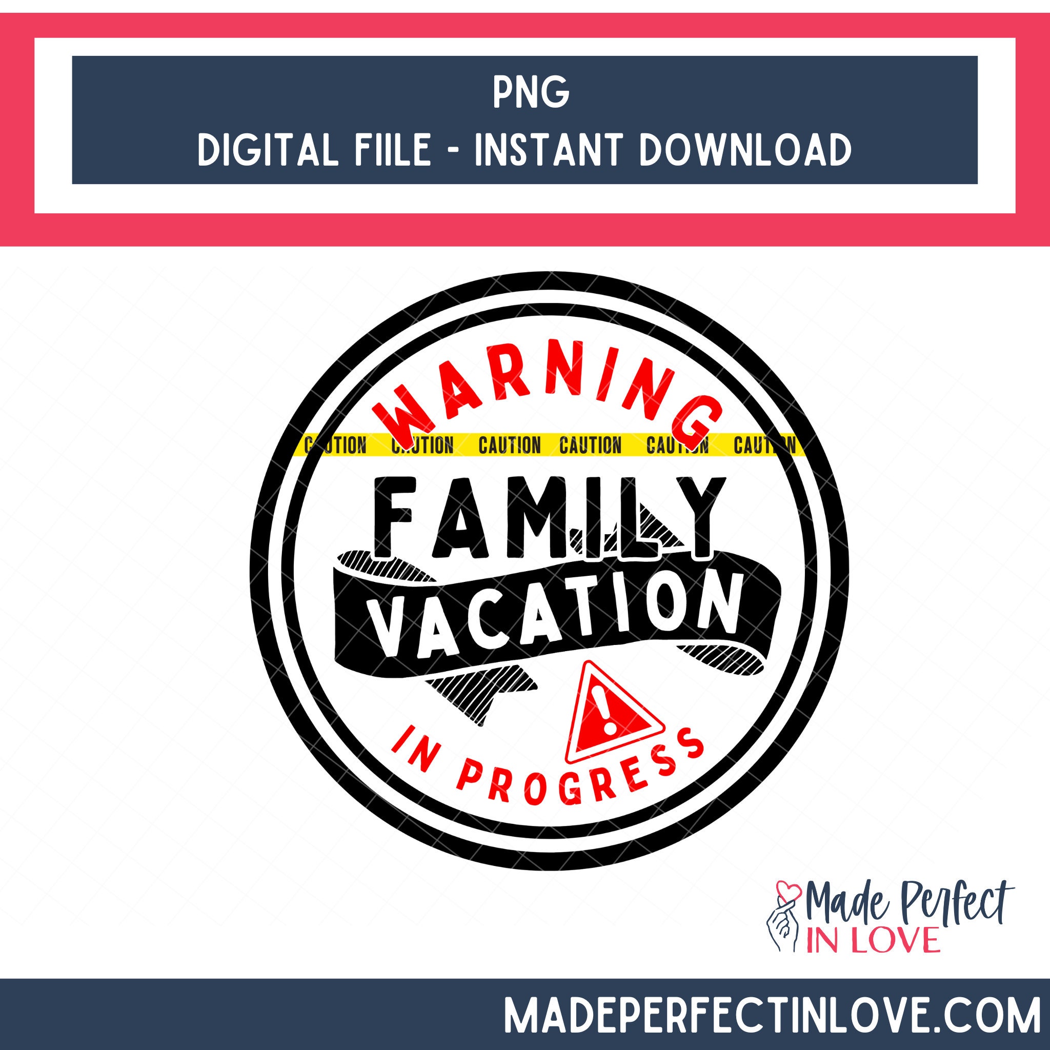 Warning Family Vacation in Progress Png | Family Vacation Png | Family ...