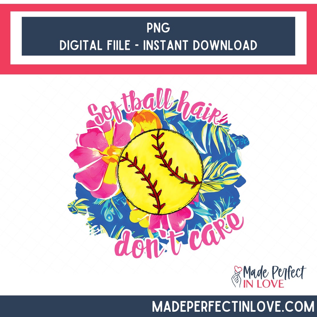 Softball Hair Don't Care Png | Softball Png | Softball Png Designs ...