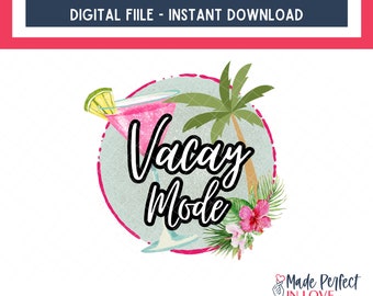vacay mode png, vacation png, summer digital design, sublimation designs downloads for shirts, png for summer, travel png sublimation, Vacay