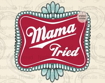 Mama Tried PNG, Retro Cowgirl, Country Music (Digital File)