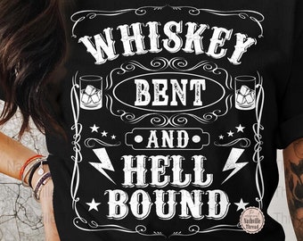 Whiskey Bent And Hellbound T Shirt Whiskey Bent And Hellbound T Shirt