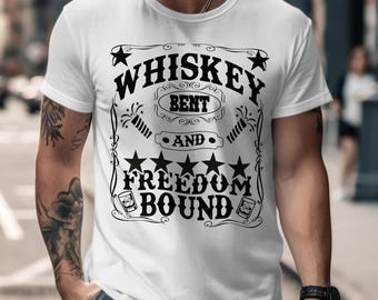 Whiskey Bent And Freedom Bound, 4th Of July, Funny Whiskey Shirt