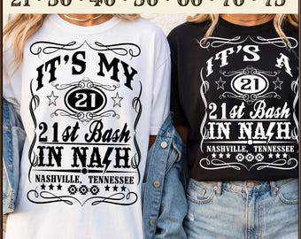 May include: Two t-shirts, one white and one black, with a graphic design. The design includes the text "IT'S MY 21st Bash IN NASH" and "IT'S A 21st Bash IN NASH", with "Nashville, Tennessee" below. Available ages are listed above.