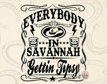 Savannah Gettin Tipsy SVG, Country Western Design, Funny Drinking Shirt
