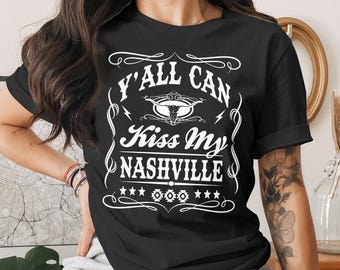 Y'all Can Kiss My Nashville, Custom City Crew Shirt