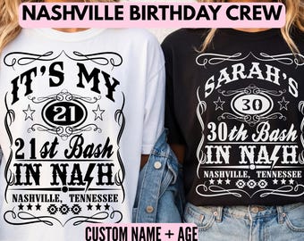 May include: Two t-shirts, one white and one black, with custom birthday designs. The white shirt says "It's My 21st Bash in Nash" and the black shirt says "Sarah's 30th Bash in Nash". Both shirts have decorative elements and the text "Nashville, Tennessee".