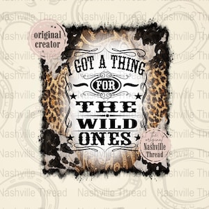 Wild Ones PNG, I Got A Thing For The Wild Ones, Country Music, Digital File, Retro Cowgirl, Western Sublimation, Jessie Murph, PNG