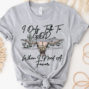 I Only Talk to God When I Need A Favor, PNG, Country Music PNG, Jelly