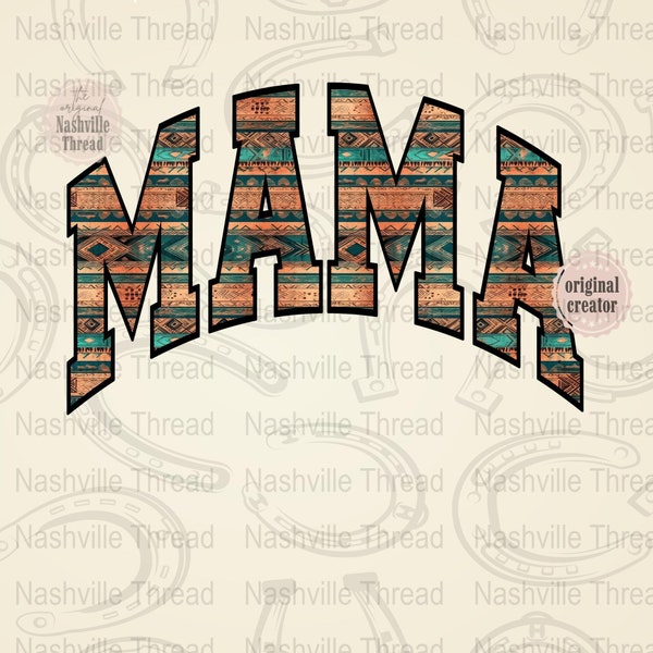 Aztec Mama, Country Mama PNG, Retro Cowgirl, Western Sublimation, Punchy, Cowboy, PNG, Serape, Varsity Style, Trendy, Aztec Pattern, Mama