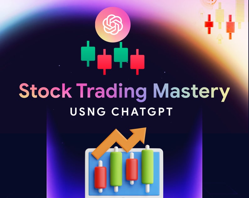 Stock Trading Mastery Using Chatgpt, Unlock Your Trading Potential Stock Trading Mastery Using Chatgpt, Unlock Your Trading Potential