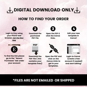May include: A white graphic with black text that reads "DIGITAL DOWNLOAD ONLY" and instructions on how to find an order on Etsy. The steps include logging in, downloading a PDF, opening Canva links, and editing the template.