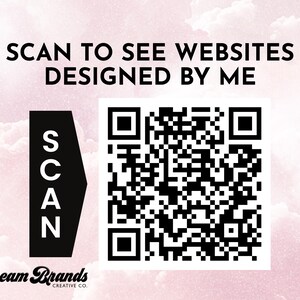 May include: A graphic with the text "SCAN TO SEE WEBSITES DESIGNED BY ME" and a QR code. A black arrow shape with the word "SCAN" in white is on the left. The Dream Brands Creative Co. logo is at the bottom.