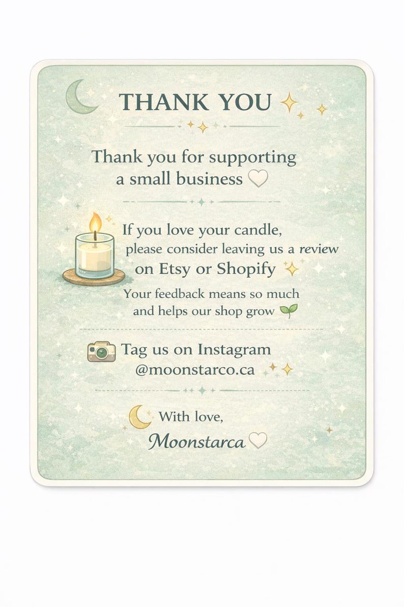 May include: A light green card with the words "THANK YOU" at the top. The card thanks customers for supporting a small business and encourages reviews on Etsy or Shopify. It also includes the Instagram handle @moonstarco.ca.