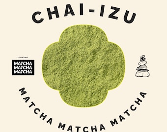 May include: A light beige background features the text "CHAI-IZU" in black. A four-leaf clover shape filled with green powder is in the center. The words "Matcha Matcha Matcha" are in a semi-circle below the clover. A small stack of stones is on the right.
