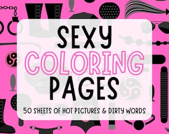 Sexy Coloring Pages for Adults, 50 Naughty, Printable sheets of Hot Pictures & Dirty Words to Color- Digital Instant Download PDF