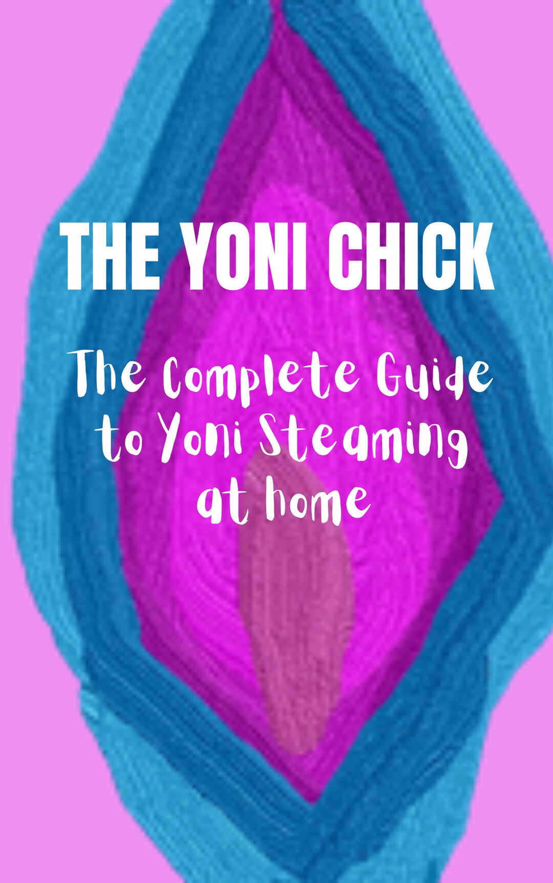 The Complete Guide to Yoni Steaming at Home Ebook vagina Steam, Yoni