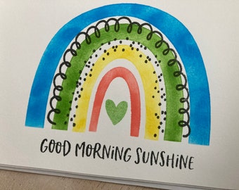 Handmade Greeting Card - Blank Inside - Good Morning Sunshine - Beautiful Hand Inked Rainbow - Hand stamped - 4x6