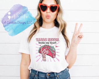 Camiseta unisex "Los tacos nunca me rompieron el corazón"