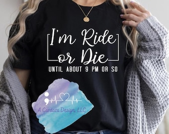 Camiseta Ride Or Die hasta las 9pm