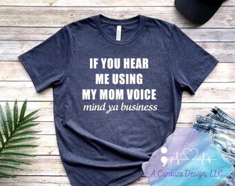 Si me escuchas usando la camiseta de voz de mi mamá