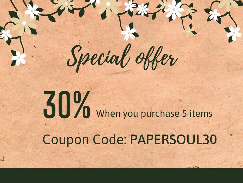 May include: A special offer graphic with a floral border. The text reads "Special offer 30% When you purchase 5 items Coupon Code: PAPERSOUL30"