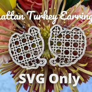 May include: A pair of wooden turkey earrings with a rattan design. The earrings are brown and have a woven pattern. The text "Rattan Turkey Earrings" and "SVG Only" is visible in the image.
