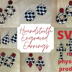 May include: A set of digital SVG files for creating houndstooth patterned earrings. The designs include a cross, a teardrop, a circle, a square, and a quatrefoil. The text "Houndstooth Engraved Earrings SVG not a physical product" is displayed in red.