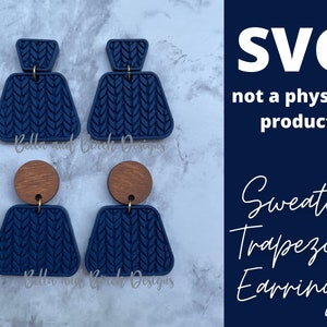 May include: A pair of blue sweater-textured trapezoid earrings with brown wooden accents. SVG not a physical product. Sweater Trapezoid Earrings.