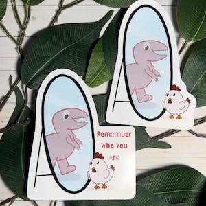 Chicken Reflection dinosaur Weatherproof Die-cut Vinyl sticker - Remember Who You Are - Evolution