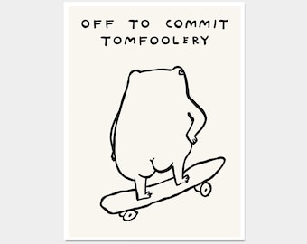 Off To Commit Tomfoolery Frog. Skateboard Frog. Funny Quote Wall Art. Funky Frog Wall Art. Quirky Poster. Frog Print. Contemporary Room Art