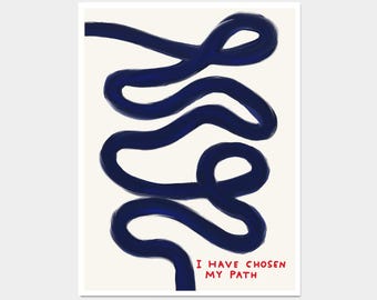 David Shrigley. I Have Chosen My Path. Living Room Wall Art. Shrigley Path. Contemporary Quote Wall Art. Kitchen Poster Print