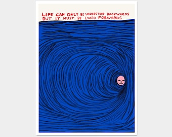 David Shrigley. Life Must Be Lived Forwards. Contemporary Art. Home Wall Decor. Funky Quote Wall Art. Shrigley Art. Kitchen Wall Decor