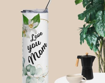 I love mom gift, Stainless steel tumbler, Personalized Gifts, Tumbler for coffee and tea, Cup for hot and cold drinks