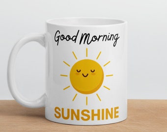 Good Morning Sunshine Mug, Cute Boyfriend Gift, Sunshine Coffee Mug, Girlfriend Gift, Best Friend Gift For Her, Husband Gift From Wife