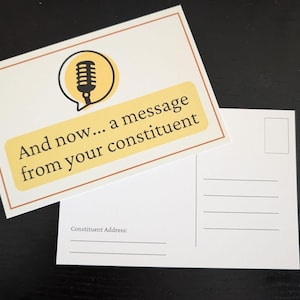 And now... a message from your constituent | Political Postcard Set | Write to Your Representatives, Make Your Voice Heard