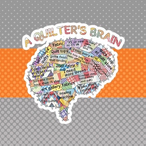 Funny Sticker for Quilters, A QUILTER'S BRAIN, Craft Room Decor, Sewing Machine Sticker, Gift for Quilters, Crafters & Sewers