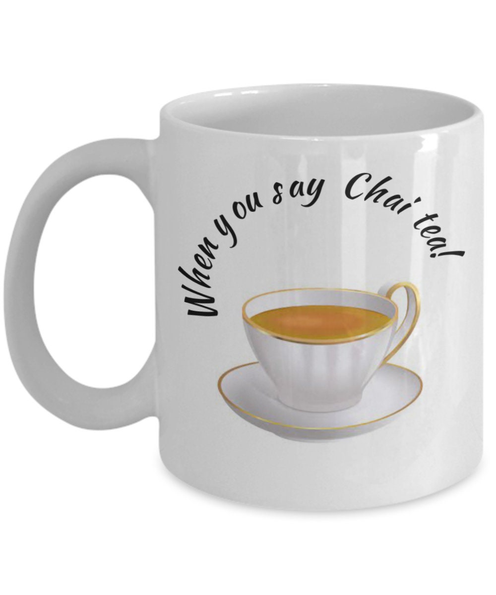 Chai Tea Means Tea Tea Etsy