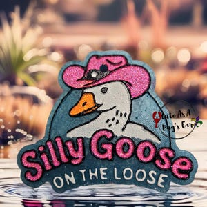 Silly Goose On The Loose freshie