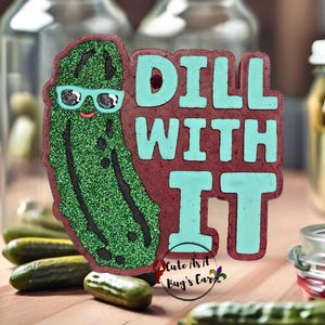 Dill With It freshie