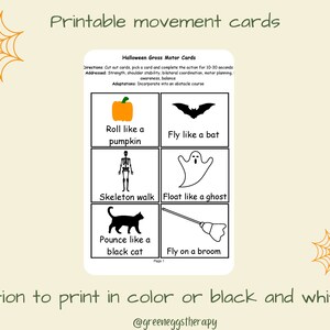 May include: Printable Halloween-themed movement cards featuring illustrations of a pumpkin, bat, skeleton, ghost, black cat, and broom. Each card has an action prompt. Text includes "Printable movement cards" and "Option to print in color or black and white."