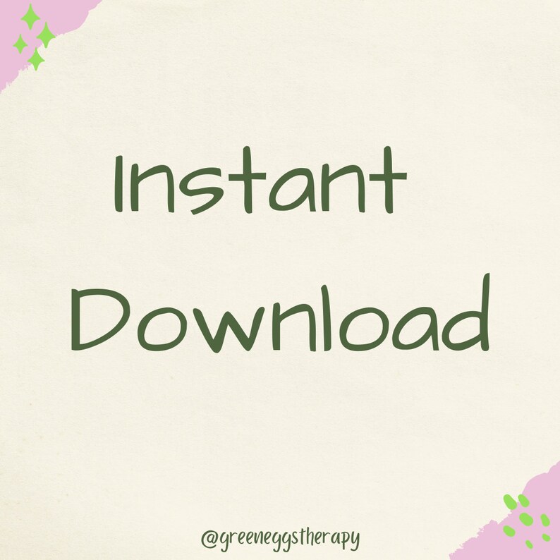 May include: A digital graphic with the words "Instant Download" in dark green, set against a cream-colored background. The design includes pink and green decorative elements. The text "@greeneggstherapy" is at the bottom.