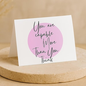 Carte de voeux d'encouragement - Vous êtes capable plus que vous ne le pensez - Cadeau de motivation pour le rétablissement, le cancer ou le soutien