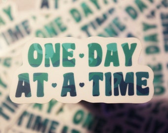 One Day at a Time Vinyl Sticker | Motivational sticker, water bottle sticker, laptop stickers, quote sticker, positive sticker, self love