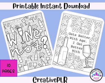 May include: Two black and white coloring pages with wine themes. The first page features a wine glass and bottle with the text "Wine not?" surrounded by grapes and other wine-related imagery. The second page features a wine bottle and glass with the text "Wine Gets Better With Age. I Get Better With Wine."