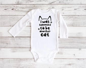 I was supposed to be another cat Baby Bodysuit - Carter's Brand - Cat Lover Gift