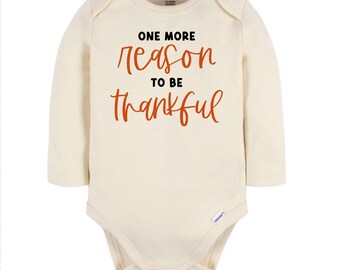 Thanksgiving baby onesie, One More Reason to be Thankful, Gift for grand baby