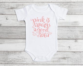Pink is always a good idea Baby Bodysuit, Baby shower gift